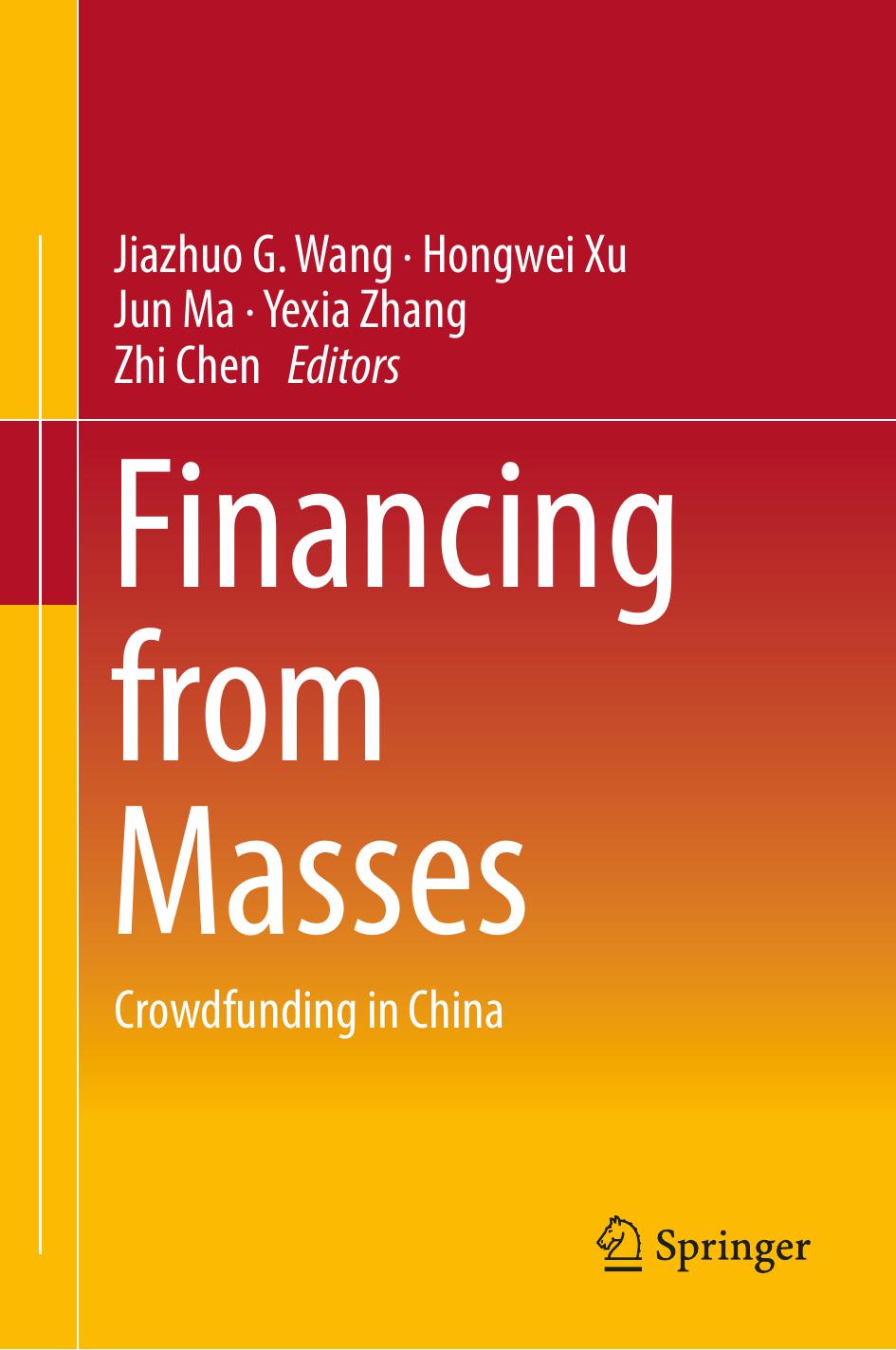 Financing from Masses: Crowdfunding in China by Jiazhuo G. Wang et al. (eds.)