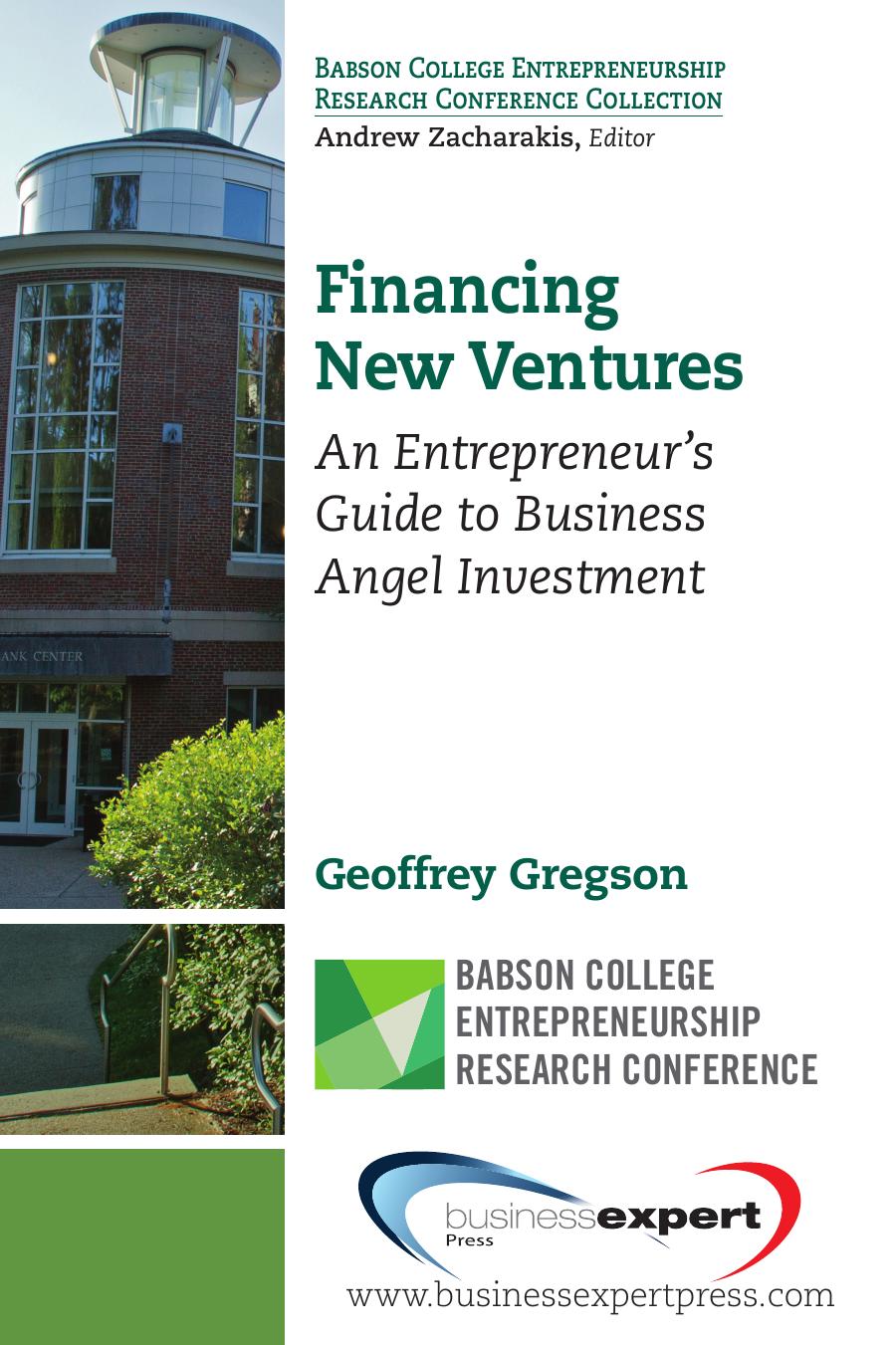Financing new ventures : an entrepreneur's guide to business angel investment by Gregson Geoffrey