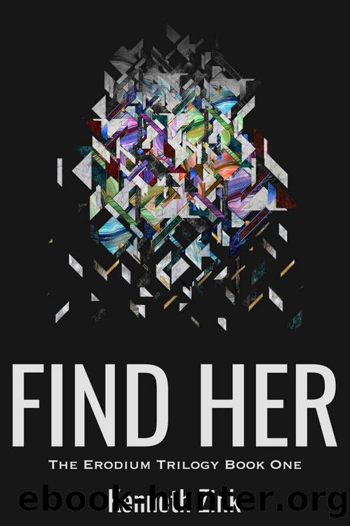 Find Her (The Erodium Trilogy Book 1) by Kenneth Zink