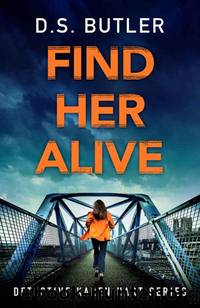 Find Her Alive (Detective Karen Hart) by D. S. Butler