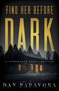 Find Her Before Dark: A Gripping Serial Killer Thriller (Darkwater Cove Psychological Thriller Book 5) by Dan Padavona