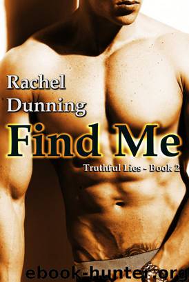Find Me (Truthful Lies Trilogy - Book Two) by Rachel Dunning