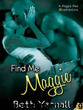 Find Me Maggie (The Misadventures of Maggie Mae) by Beth Yarnall
