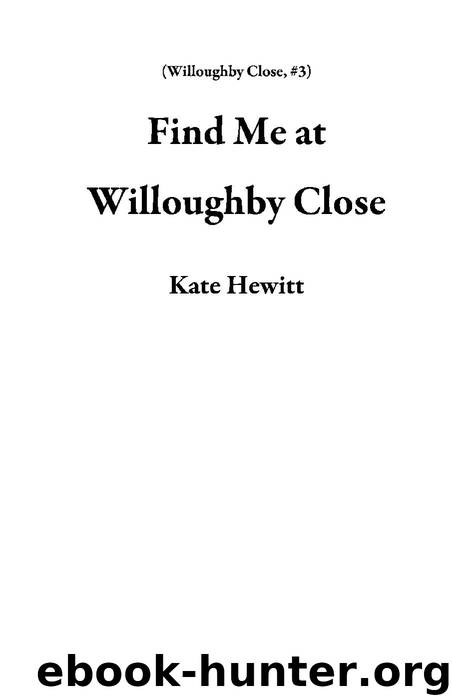 Find Me at Willoughby Close by Kate Hewitt