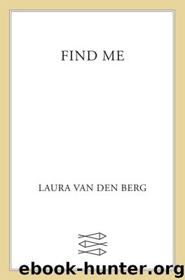 Find Me by Laura van Den Berg