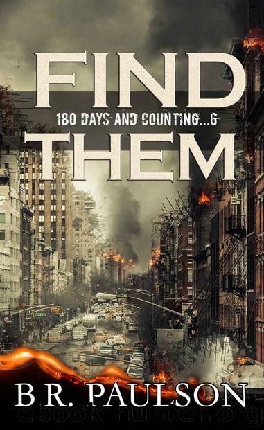 Find Them: an apocalyptic survival thriller (180 Days and Counting... series Book 6) by B.R. Paulson