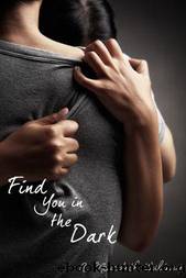 Find You in the Dark by A. Meredith Walters - Find You in the Dark 01 - Find You in the Dark