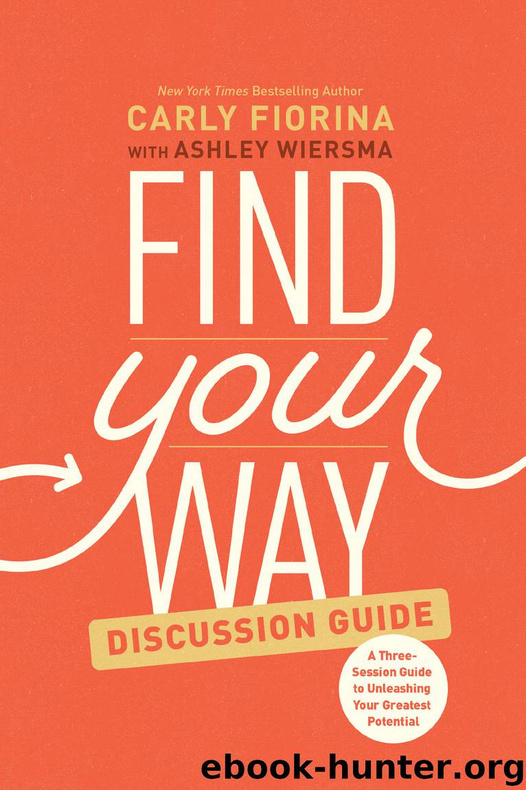 Find Your Way Discussion Guide by Carly Fiorina & Ashley Wiersma