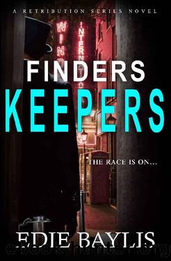 Finders Keepers: A gritty suspense of crime, betrayal and lies (Retribution Book 2) by Edie Baylis
