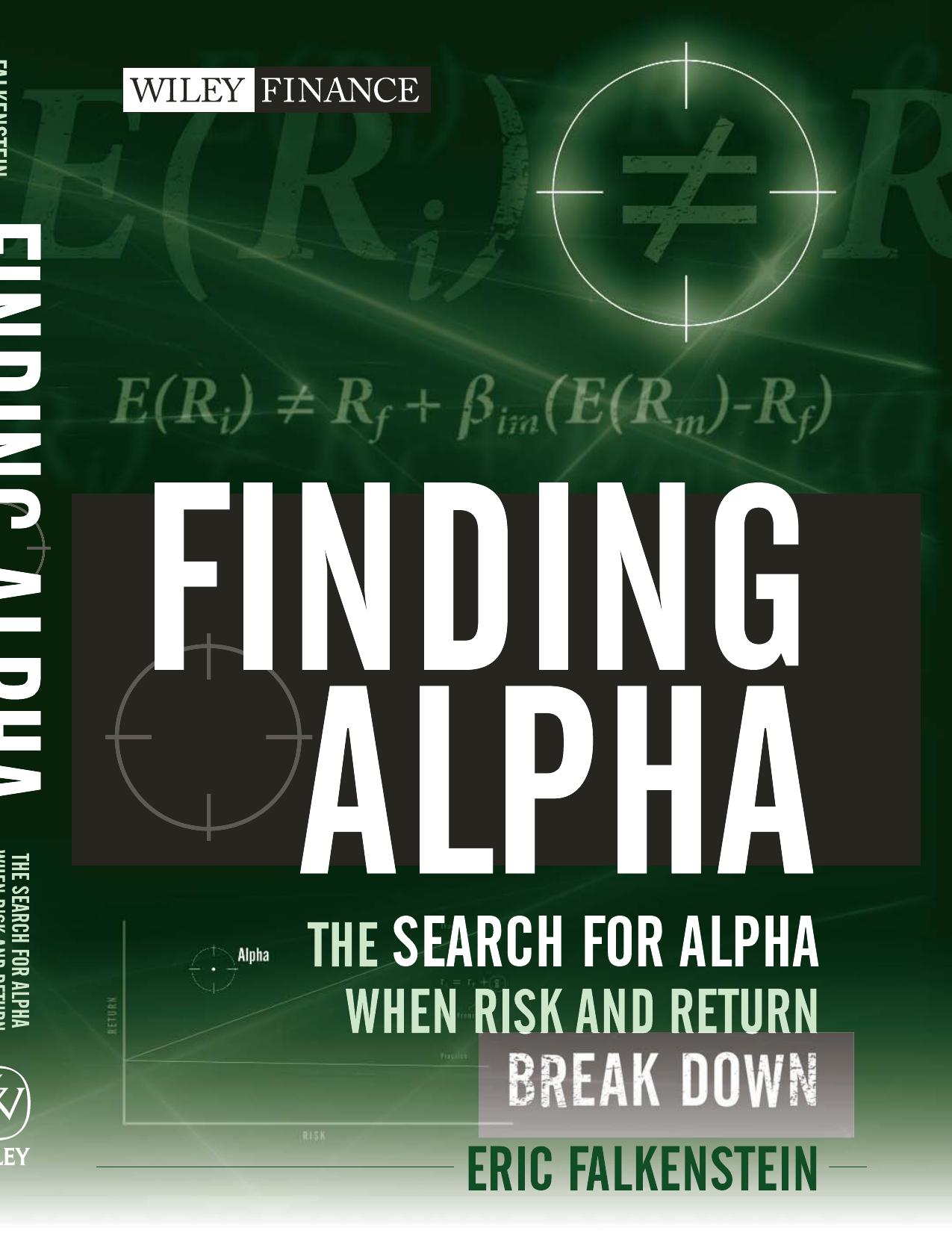 Finding Alpha: The Search for Alpha When Risk and Return Break Down (Wiley Finance) by Eric Falkenstein