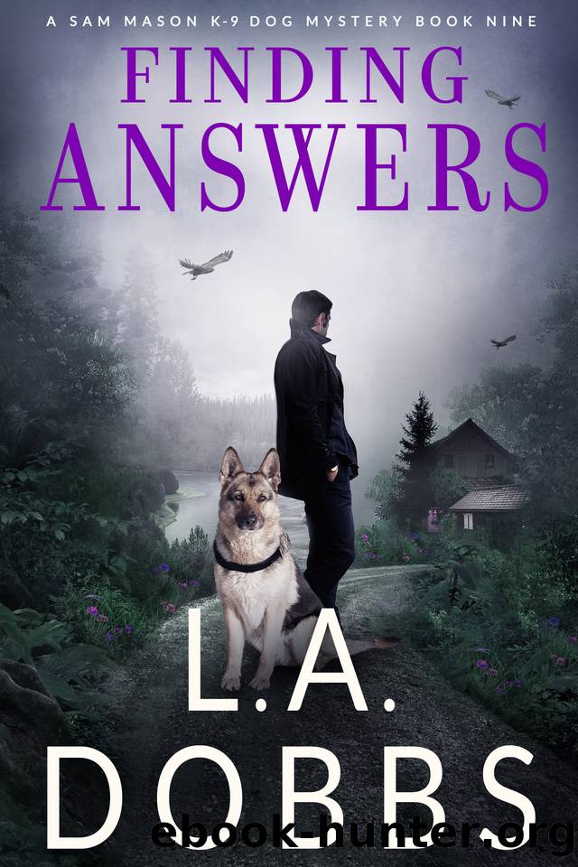 Finding Answers (A Sam Mason K-9 Dog Mystery) by L. A. Dobbs