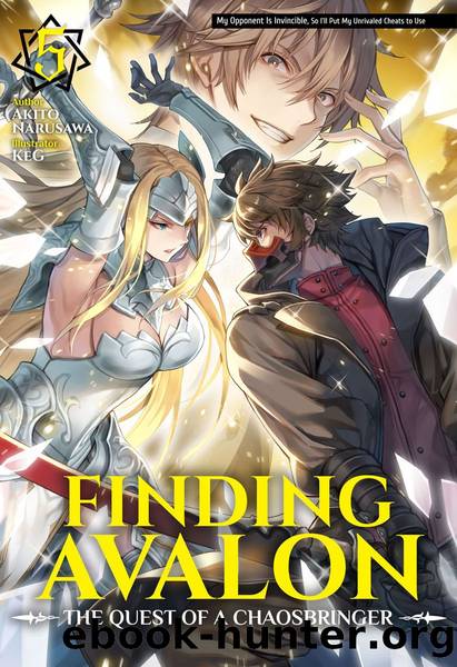 Finding Avalon: The Quest of a Chaosbringer Volume 5 [Complete] by Akito Narusawa