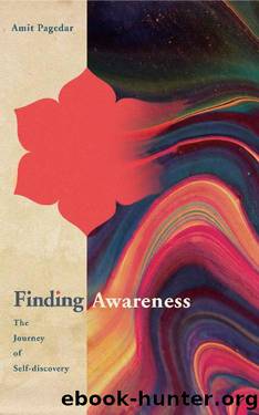 Finding Awareness: The Journey of Self-discovery by Amit Pagedar