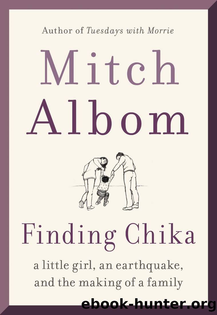 Finding Chika: A Little Girl, an Earthquake, and the Making of a Family by Mitch Albom