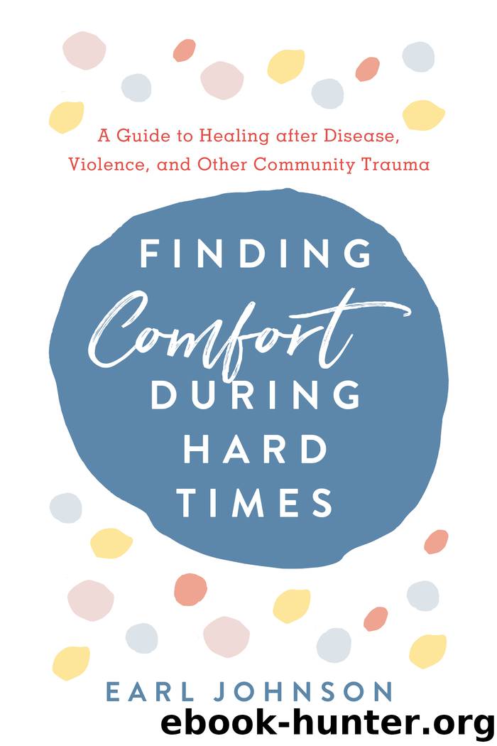 Finding Comfort During Hard Times by Earl Johnson