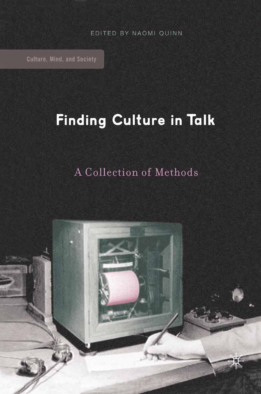Finding Culture in Talk: A Collection of Methods by Naomi Quinn (eds.)
