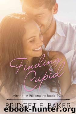 Finding Cupid (Almost a Billionaire Book 2) by Bridget E. Baker