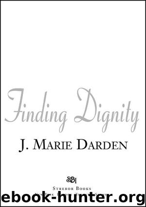 Finding Dignity by J. Marie Darden