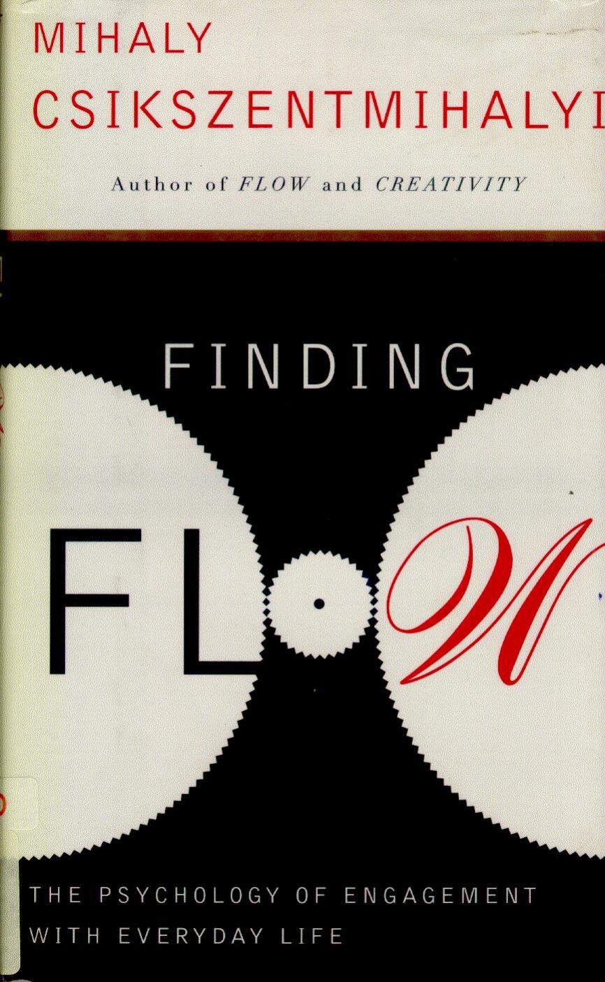 Finding Flow: The Psychology of Engagement with Everyday Life (Masterminds Series) by Mihaly Csikszentmihalyi