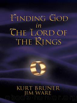 Finding God in The Lord of the Rings by Bruner Kurt D. Tolkien J. R. R. Ware Jim