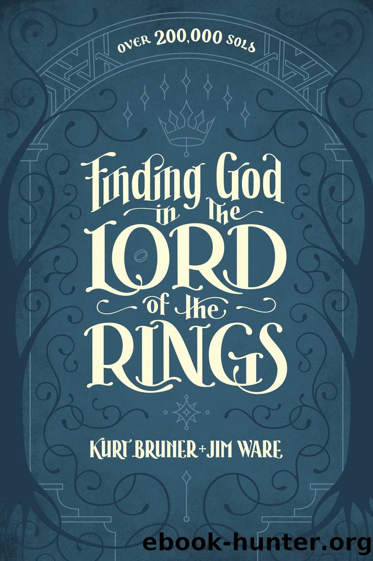 Finding God in the Lord of the Rings by Kurt Bruner & Jim Ware