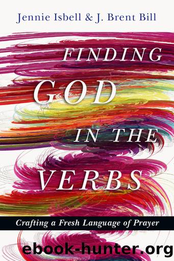 Finding God in the Verbs by Isbell Jennie;Bill J. Brent;