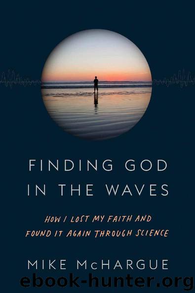 Finding God in the Waves: How I Lost My Faith and Found It Again Through Science by Mike McHargue