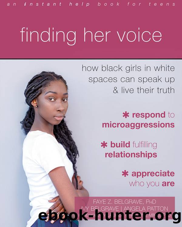 Finding Her Voice: How Black Girls in White Spaces Can Speak Up and Live Their Truth by Faye Z. Belgrave & Ivy Belgrave & Angela Patton
