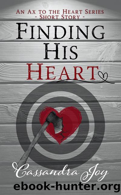 Finding His Heart by Cassandra Joy