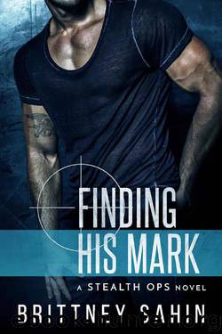 Finding His Mark (Stealth Ops Book 1) by Brittney Sahin