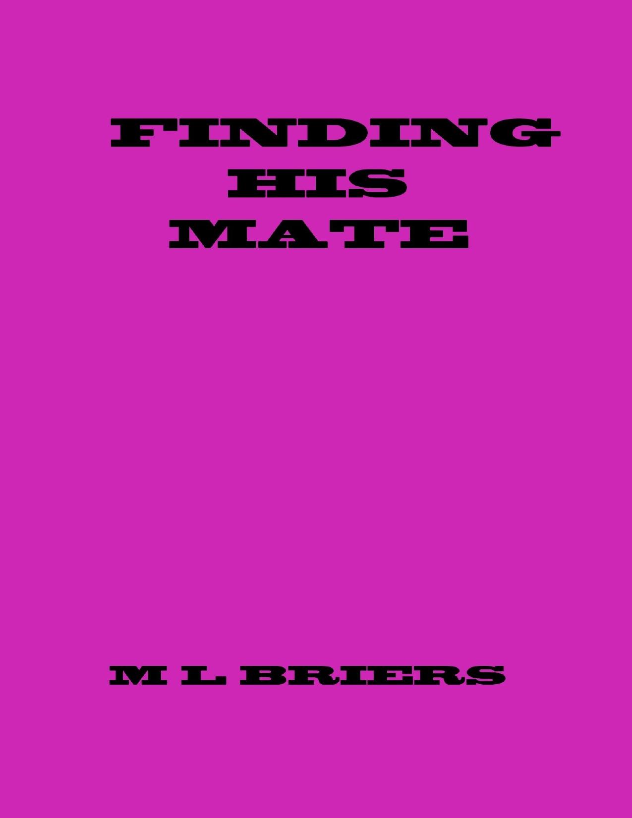 Finding His Mate ( Lycan Romance ) by Briers M L