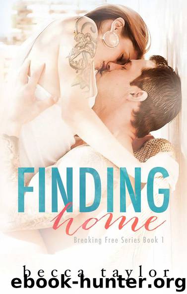 Finding Home (Breaking Free Series Book 1) by Becca Taylor