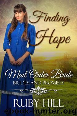 Finding Hope (Mail Order Bride: Brides And Promises Book 1) by Ruby Hill
