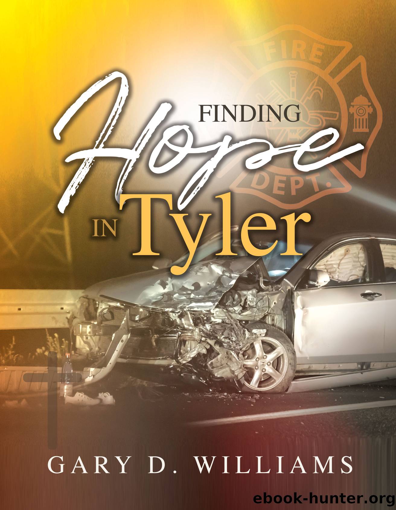 Finding Hope in Tyler by Gary D. Williams