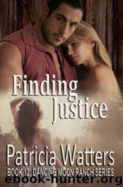 Finding Justice (Dancing Moon Ranch Book 12) by Patricia Watters