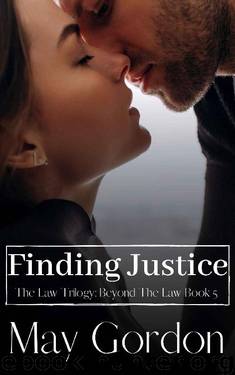 Finding Justice: The Law Trilogy: Beyond The Law by May Gordon