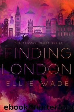 Finding London (Flawed Heart #1) by Ellie Wade