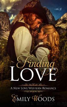 Finding Love (New Love Western Romance Book 1) by Emily Woods