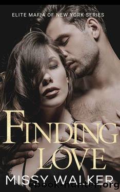 Finding Love (The Elite Mafia of New York Book 3) by Missy Walker