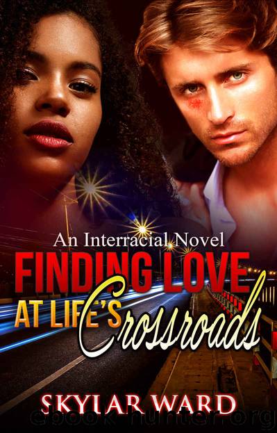 Finding Love At Life's Crossroads: An Interracial Novel by Skylar Ward