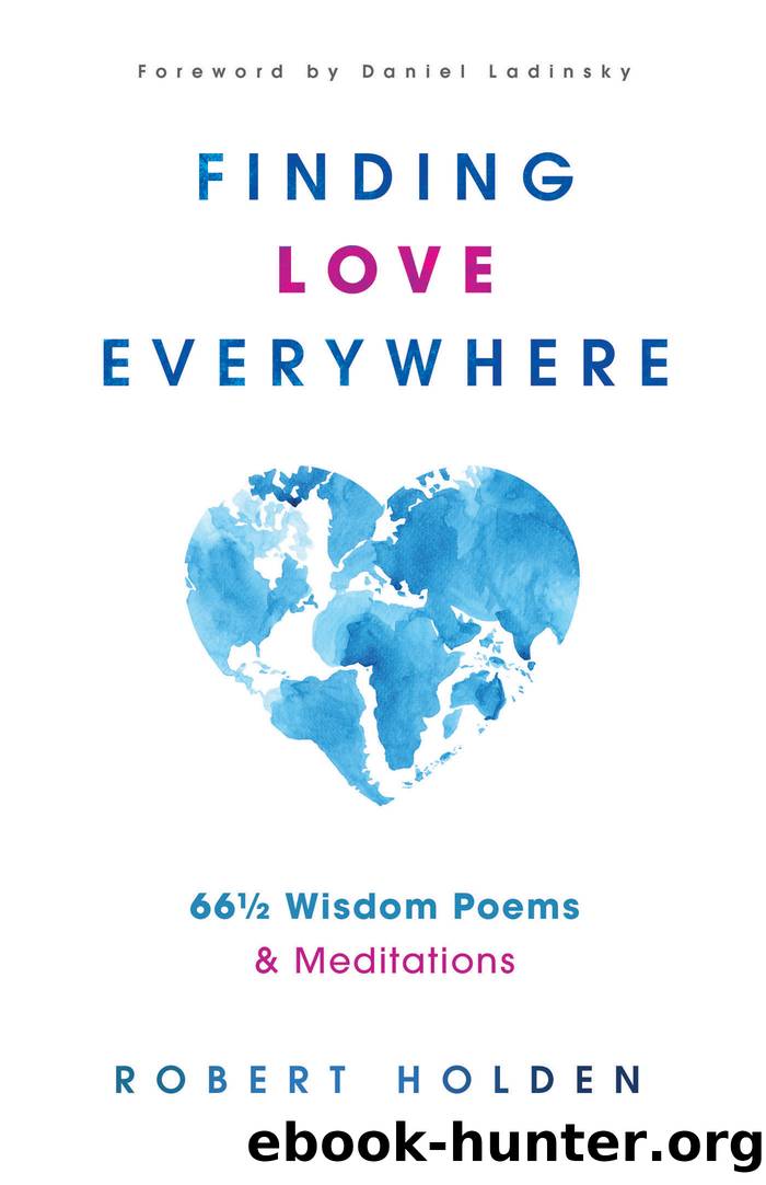 Finding Love Everywhere by Robert Holden