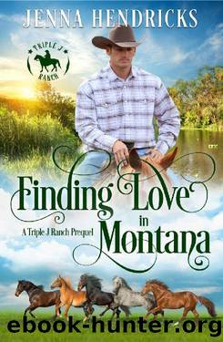Finding Love In Montana (Triple J Ranch 00.5) by Jenna Hendricks