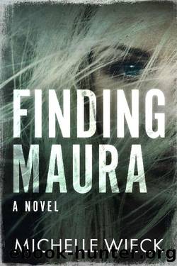 Finding Maura by Michelle Wieck