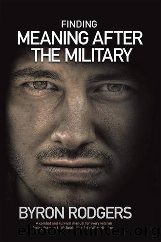 Finding Meaning After the Military by Byron Rodgers
