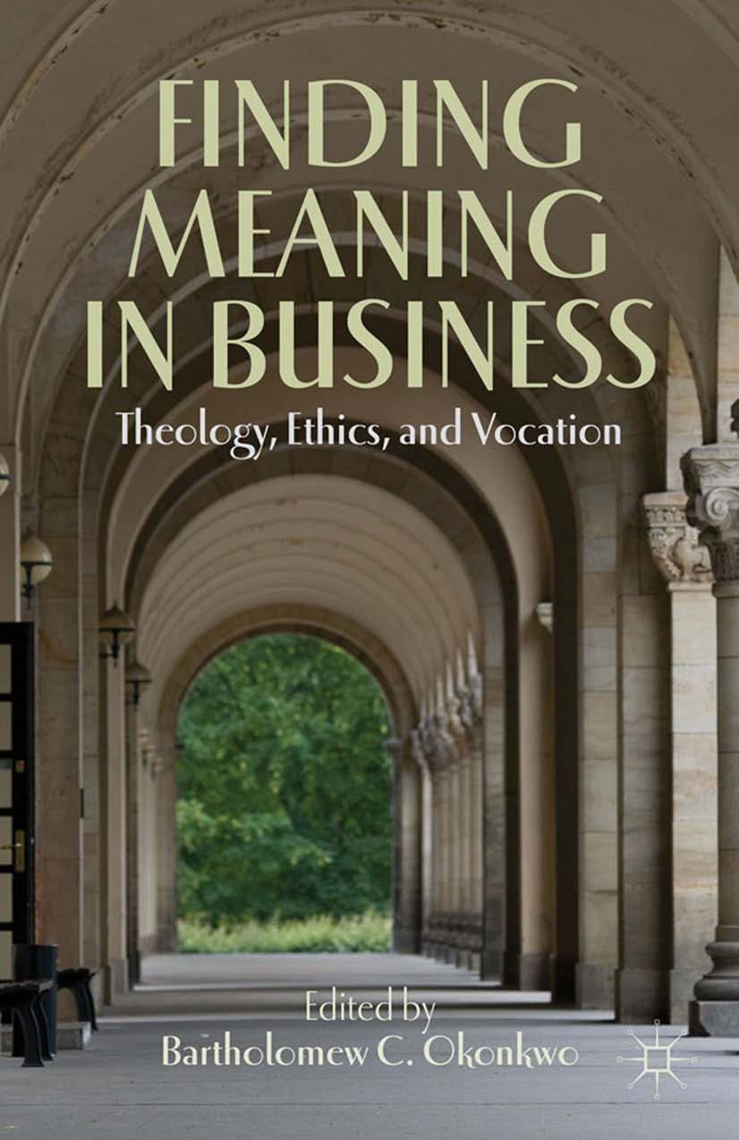 Finding Meaning in Business: Theology, Ethics, and Vocation by Bartholomew C. Okonkwo (eds.)