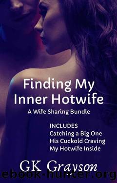 Finding My Inner Hotwife: A Wife Sharing Bundle by GK Grayson