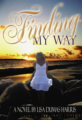 Finding My Way (Book 1 of Finding My Way Series) by Lisa Dumas Harris