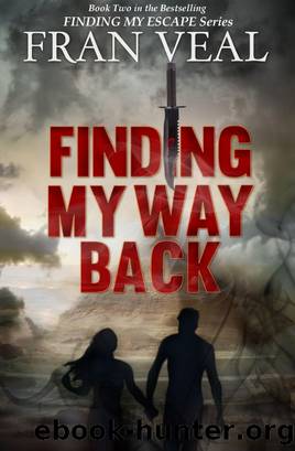 Finding My Way Back (Finding My Escape Series--Book 2) by Fran Veal
