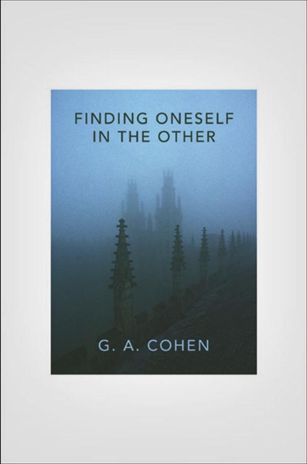 Finding Oneself in the Other by G. A. Cohen