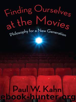 Finding Ourselves at the Movies by Kahn Paul W